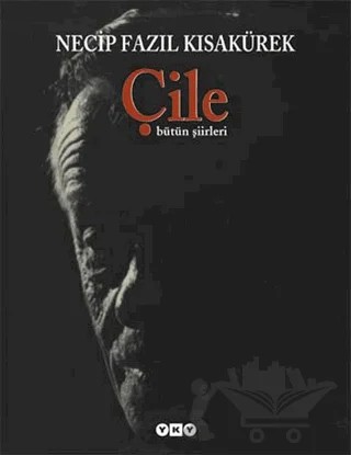 Çile - Bütün Şiirleri – Necip Fazıl Kısakürek – Yapı Kredi Yayınları kitap kapağı