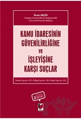Kamu İdaresinin Güvenilirliğine ve İşleyişine Karşı Suçlar – İhsan Akçin – Adalet Yayınevi kitap kapağı