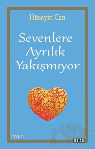 Sevenlere Ayrılık Yakışmıyor – Hüseyin Can – Ozan Yayıncılık kitap kapağı