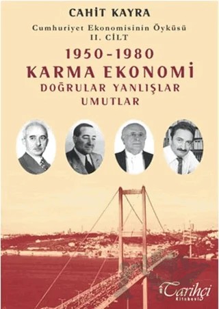 Cumhuriyet Ekonomisinin Öyküsü 2. Cilt: 1950 - 1980 Karma Ekonomi – Cahit Kayra – Tarihçi Kitabevi kitap kapağı