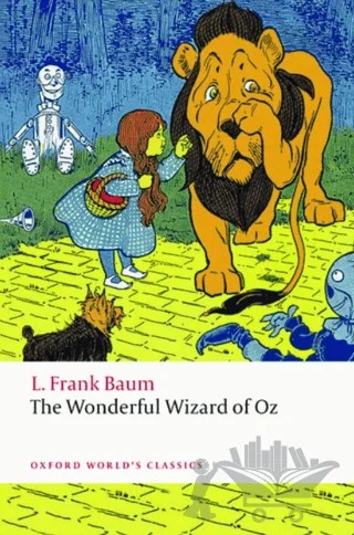 The Wonderful Wizard Of Oz – L. Frank Baum – Oxford University Press - Classics kitap kapağı