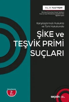 Karşılaştırmalı Hukukta ve Türk HukukundaŞike ve Teşvik Primi Suçları – Doç. Dr. Yusuf Yaşar – Seçkin Yayıncılık kitap kapağı