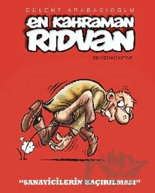 En Kahraman Rıdvan 8: Sanayicilerin Kaçırılması – Bülent Arabacıoğlu – Mürekkep Basın Yayın kitap kapağı