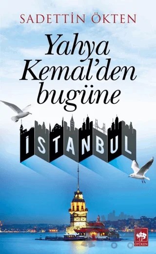 Yahya Kemal'den Bugüne İstanbul – Sadettin Ökten – Ötüken Neşriyat kitap kapağı