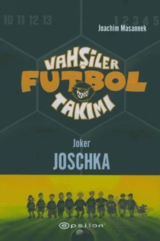 Vahşiler Futbol Takımı 9 Joker Joschka – Joachim Masannek – Epsilon Yayınevi kitap kapağı