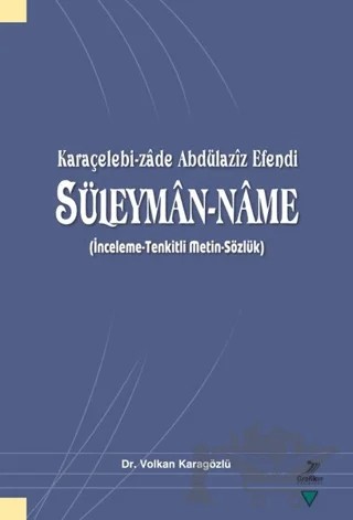 Süleyman - Name Karaçelebi - Zade Abdülaziz Efendi – Volkan Karagözlü – Grafiker Yayınları kitap kapağı