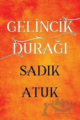 Gelincik Durağı – Sadık Atuk – Cinius Yayınları kitap kapağı