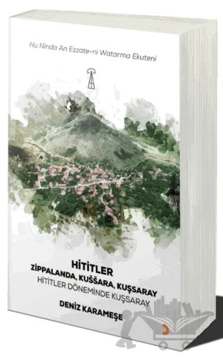 Hititler - Hititler Zamanında Kuşsaray – Deniz Karameşe – Cinius Yayınları kitap kapağı