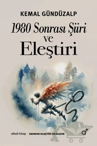 1980 Sonrası Şiiri ve Eleştiri – Kemal Gündüzalp – Alkali Kitap kitap kapağı