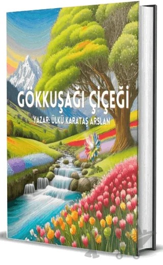 Gökkuşağı Çiçeği – Ülkü Karataş Arslan – Dionysos Yayın Group kitap kapağı