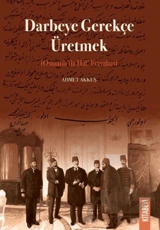 Darbeye Gerekçe Üretmek – Ahmet Akkuş – Kitabevi Yayınları kitap kapağı