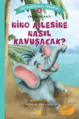 Nino Ailesine Nasıl Kavuşacak? - Can Dostlarımızı Tanıyalım 3 – Yasemin Katı – Beyan Yayınları kitap kapağı