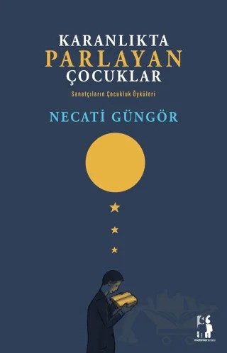 Karanlıkta Parlayan Çocuklar – Necati Güngör – Metinlerarası Kitap kitap kapağı