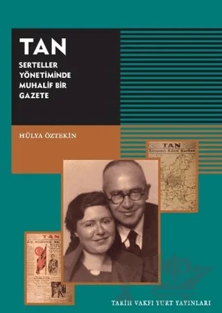 TAN - Serteller Yönetiminde Muhalif Bir Gazete – Hülya Öztekin – Tarih Vakfı Yurt Yayınları kitap kapağı