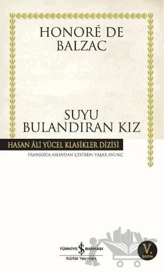 Suyu Bulandıran Kız – Honore de Balzac – İş Bankası Kültür Yayınları kitap kapağı