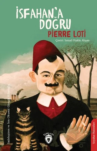 İsfahan’a Doğru – Pierre Loti – Dorlion Yayınları kitap kapağı