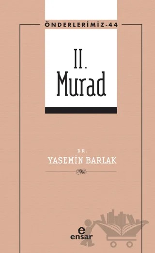 II. Murad – Yasemin Barlak – Ensar Neşriyat kitap kapağı