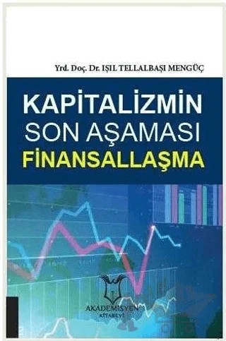Kapitalizmin Son Aşaması Finansallaşma – Işıl Tellalbaşı Mengüç – Akademisyen Kitabevi kitap kapağı
