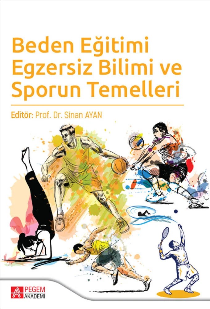 Beden Eğitimi Egzersiz Bilimi ve Sporun Temelleri – Sinan Ayan, Atilla Altun, Berkan Bozdağ, Ekrem Boyalı, Hakan Yapıcı – Pegem Akademi Yayıncılık kitap kapağı