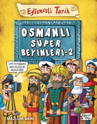 Osmanlı Süper Beyinleri 2 – Mazlum Akın – Eğlenceli Bilgi Yayınları kitap kapağı