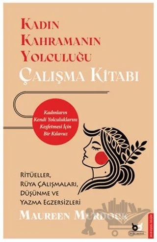 Kadın Kahramanın Yolculuğu – Çalışma Kitabı – Maureen Murdock – Beyaz Baykuş Yayınları kitap kapağı
