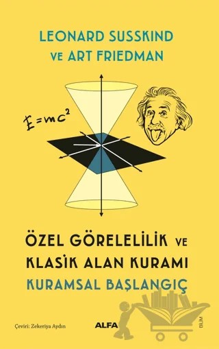 Özel Görelilik ve Klasik Alan Kuramı – Leonard Susskind, Art Friedman – Alfa Yayınları kitap kapağı