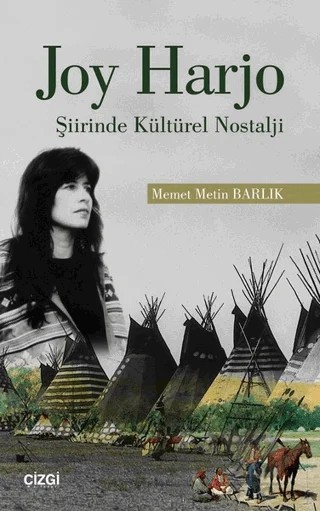 Joy Harjo - Şiirinde Kültürel Nostalji – Memet Metin Barlık – Çizgi Kitabevi Yayınları kitap kapağı