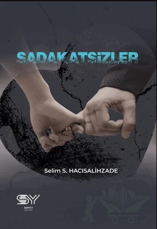 Sadakatsizler – Selim S. Hacısalihzade – Servet Yayınevi kitap kapağı