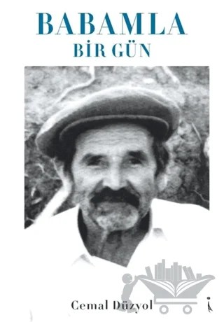 Babamla Bir Gün – Cemal Düzyol – İkinci Adam Yayınları kitap kapağı
