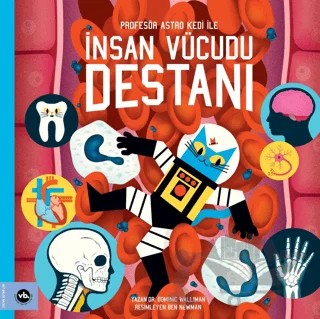 Profesör Astro Kedi ile İnsan Vücudu Destanı – Dominic Walliman – Vakıfbank Kültür Yayınları kitap kapağı
