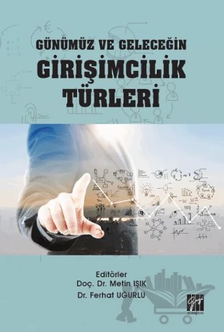 Günümüz ve Geleceğin Girişimcilik Türleri – Ferhat Uğurlu, Metin Işık – Gazi Kitabevi kitap kapağı