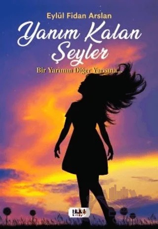 Yanım Kalan Şeyler – Eylül Fidan Arslan – Tilki Kitap kitap kapağı