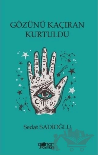 Gözünü Kaçıran Kurtuldu – Sedat Sadioğlu – Gülnar Yayınları kitap kapağı