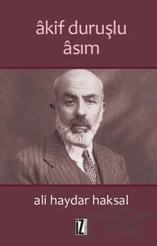 Akif Duruşlu Asım – Ali Haydar Haksal – İz Yayıncılık kitap kapağı