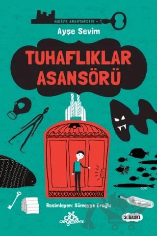 Tuhaflıklar Asansörü - Hikaye Anahtarcısı 1 – Ayşe Sevim – Düş Değirmeni kitap kapağı