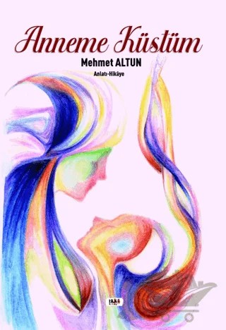 Anneme Küstüm – Mehmet Altun – Tilki Kitap kitap kapağı