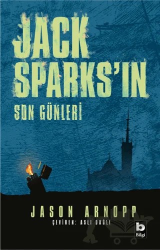 Jack Sparks'ın Son Günleri – Jason Arnopp – Bilgi Yayınevi kitap kapağı
