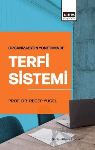 Organizasyon Yönetiminde Terfi Sistemi – Recep Yücel – Eğitim Yayınevi - Bilimsel Eserler kitap kapağı