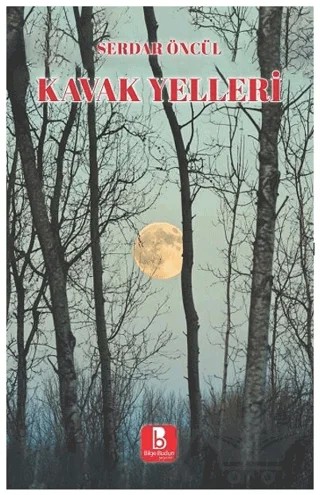 Kavak Yelleri – Serdar Öncül – Bilge Budun Yayınları kitap kapağı