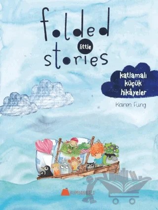 Folded Little Stories - Katlamalı Küçük Hikayeler – Karen Fung – Kumdan Kale kitap kapağı