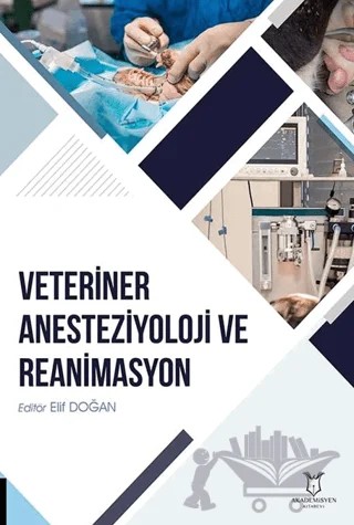 Veteriner Anesteziyoloji ve Reanimasyon – Kolektif – Akademisyen Kitabevi kitap kapağı
