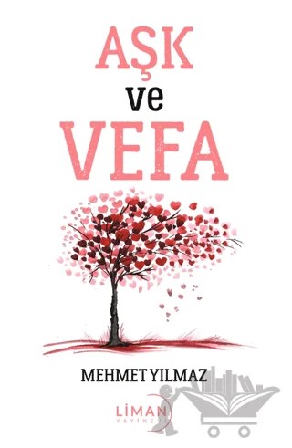 Aşk ve Vefa – Mehmet Yılmaz – Liman Yayınevi kitap kapağı