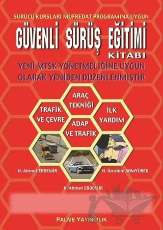 Güvenli Sürüş Eğitimi Kitabı – H. Ahmet Erdemir, H. İbrahim Somyürek – Palme Yayıncılık kitap kapağı