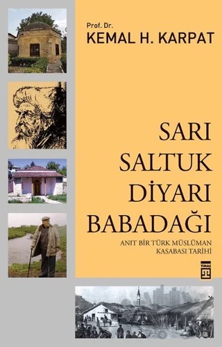 Sarı Saltuk Diyarı: Babadağı – Kemal Karpat – Timaş Tarih kitap kapağı