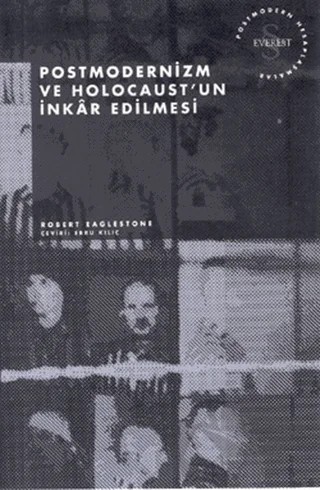 Postmodernizm ve Holocaust’un İnkar Edilmesi – Robert Eaglestone – Everest Yayınları kitap kapağı