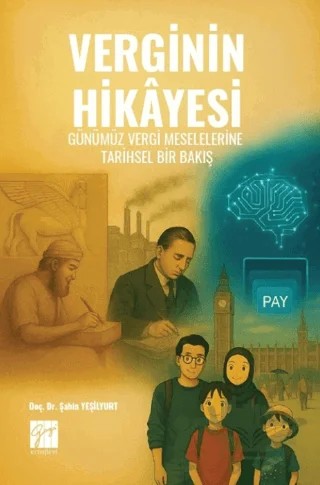 Verginin Hikayesi: Günümüz Vergi Meselelerine Tarihsel Bir Bakış – Şahin Yeşilyurt – Gazi Kitabevi kitap kapağı
