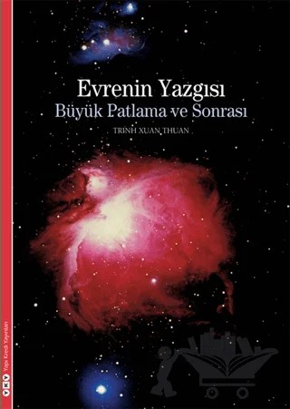 Evrenin Yazgısı Büyük Patlama ve Sonrası – Trinh Xuan Thuan – Yapı Kredi Yayınları kitap kapağı