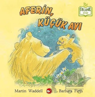 Aferin, Küçük Ayı – Barbara Firth, Martin Waddell – Beyaz Balina Yayınları kitap kapağı