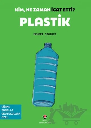 Kim, Ne Zaman İcat Etti? Plastik – Mehmet Sığırcı – TÜBİTAK Yayınları kitap kapağı