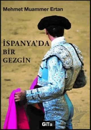 İspanya'da Bir Gezgin – Mehmet Muammer Ertan – Gita Yayınları kitap kapağı